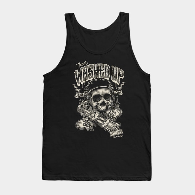 Team Washed Up - Skate Life Tank Top by jaycronindesigns